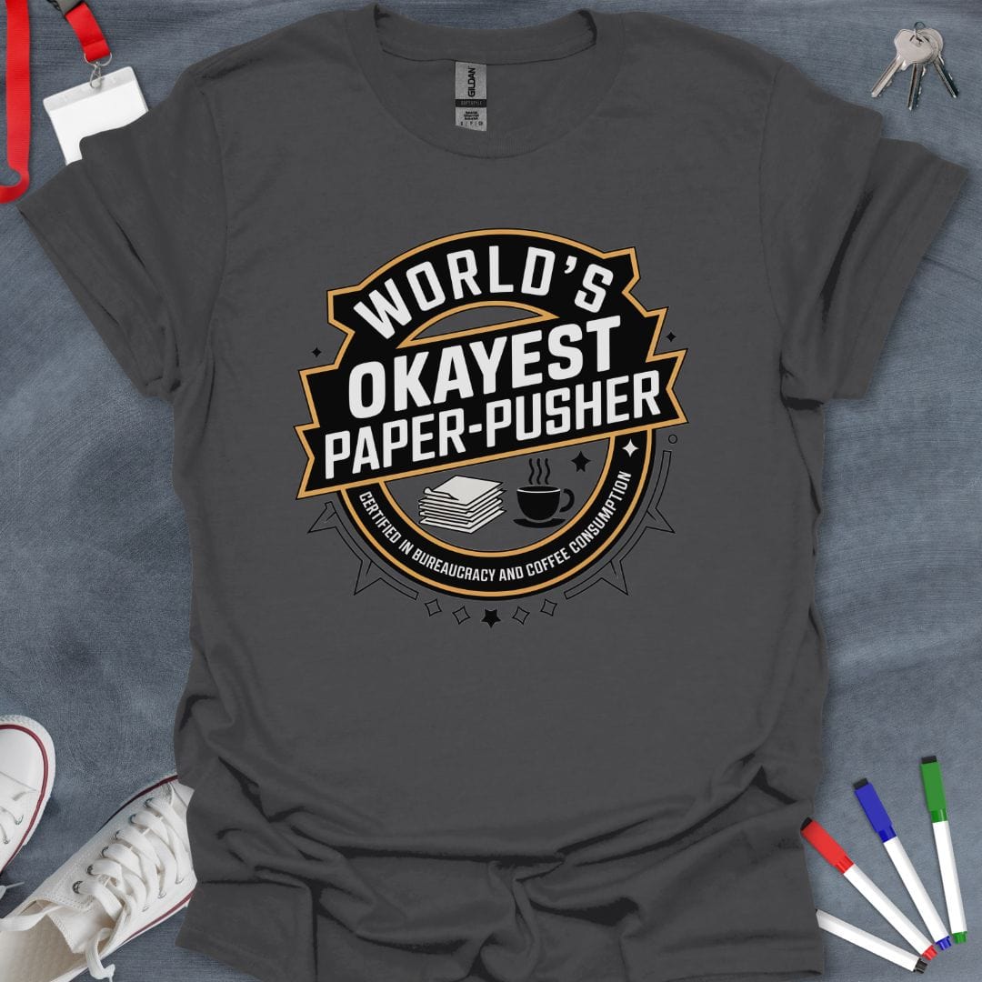 Teacher T-Shirt Charcoal / S World's Okayest Paper-Pusher T-Shirt