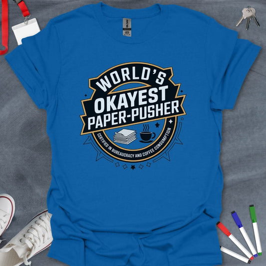 Teacher T-Shirt Royal / S World's Okayest Paper-Pusher T-Shirt