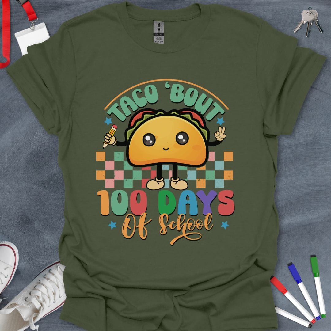 Teacher T-Shirt Military Green / S Taco 'Bout 100 Days of School T-Shirt