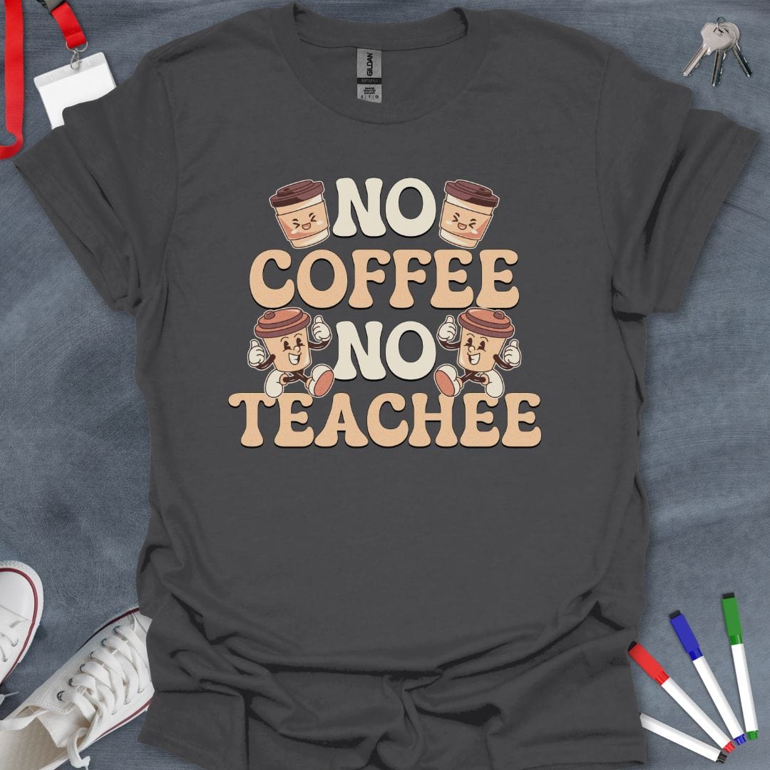 Teacher T-Shirt Charcoal / S Caffeinated Educator's Motto T-Shirt