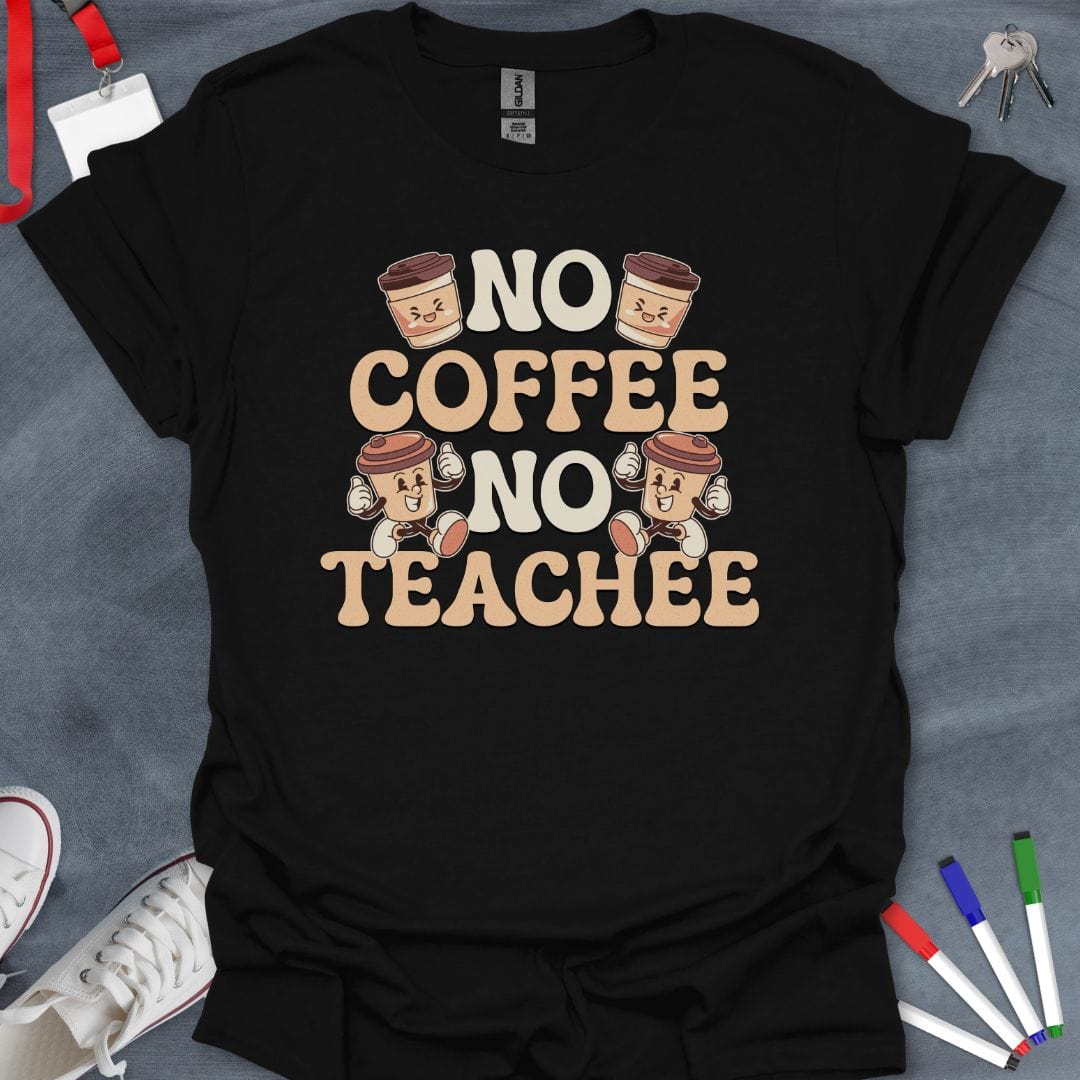 Teacher T-Shirt Black / S Caffeinated Educator's Motto T-Shirt