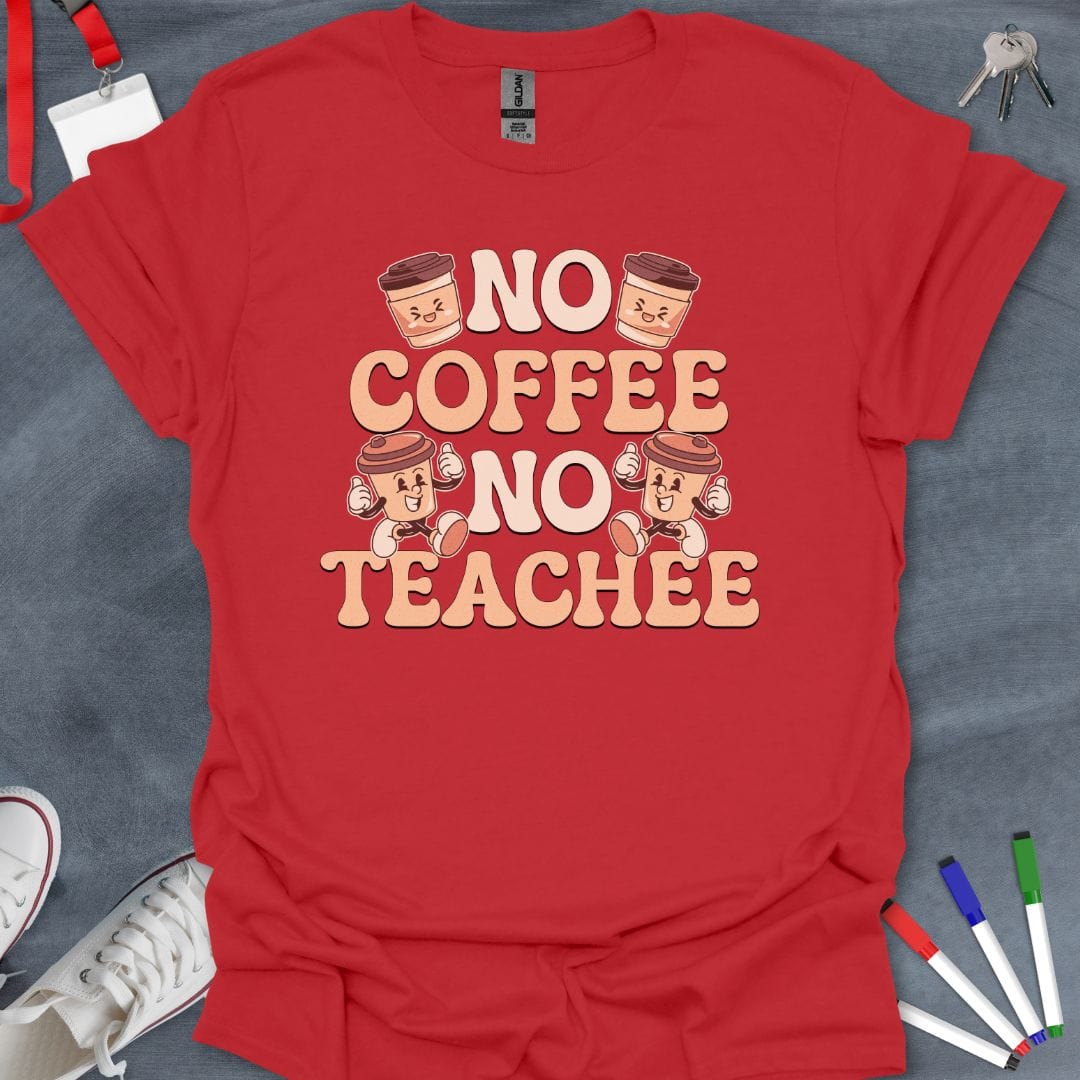 Teacher T-Shirt Red / S Caffeinated Educator's Motto T-Shirt