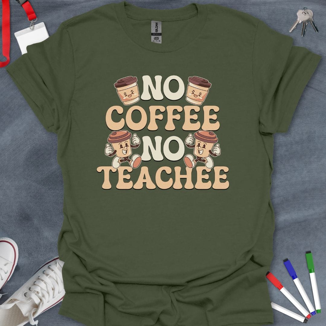 Teacher T-Shirt Military Green / S Caffeinated Educator's Motto T-Shirt