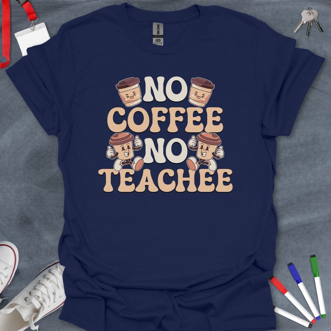 Teacher T-Shirt Navy / S Caffeinated Educator's Motto T-Shirt