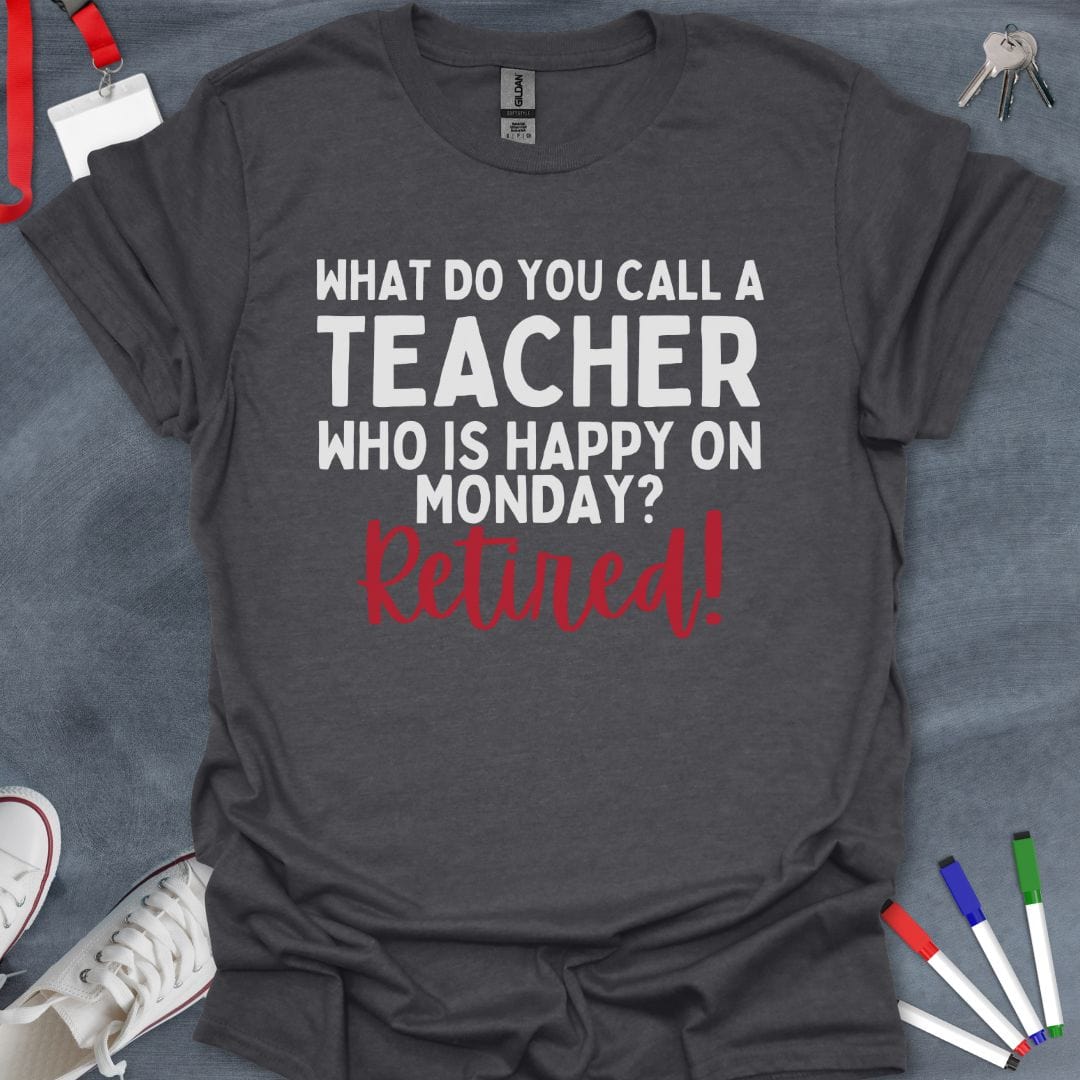 Teacher T-Shirt Dark Heather / S Retired Teacher Monday Mood T-Shirt