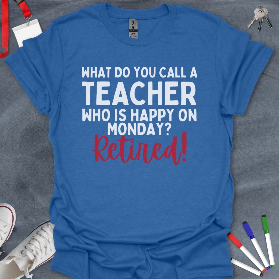 Teacher T-Shirt Heather Royal / S Retired Teacher Monday Mood T-Shirt