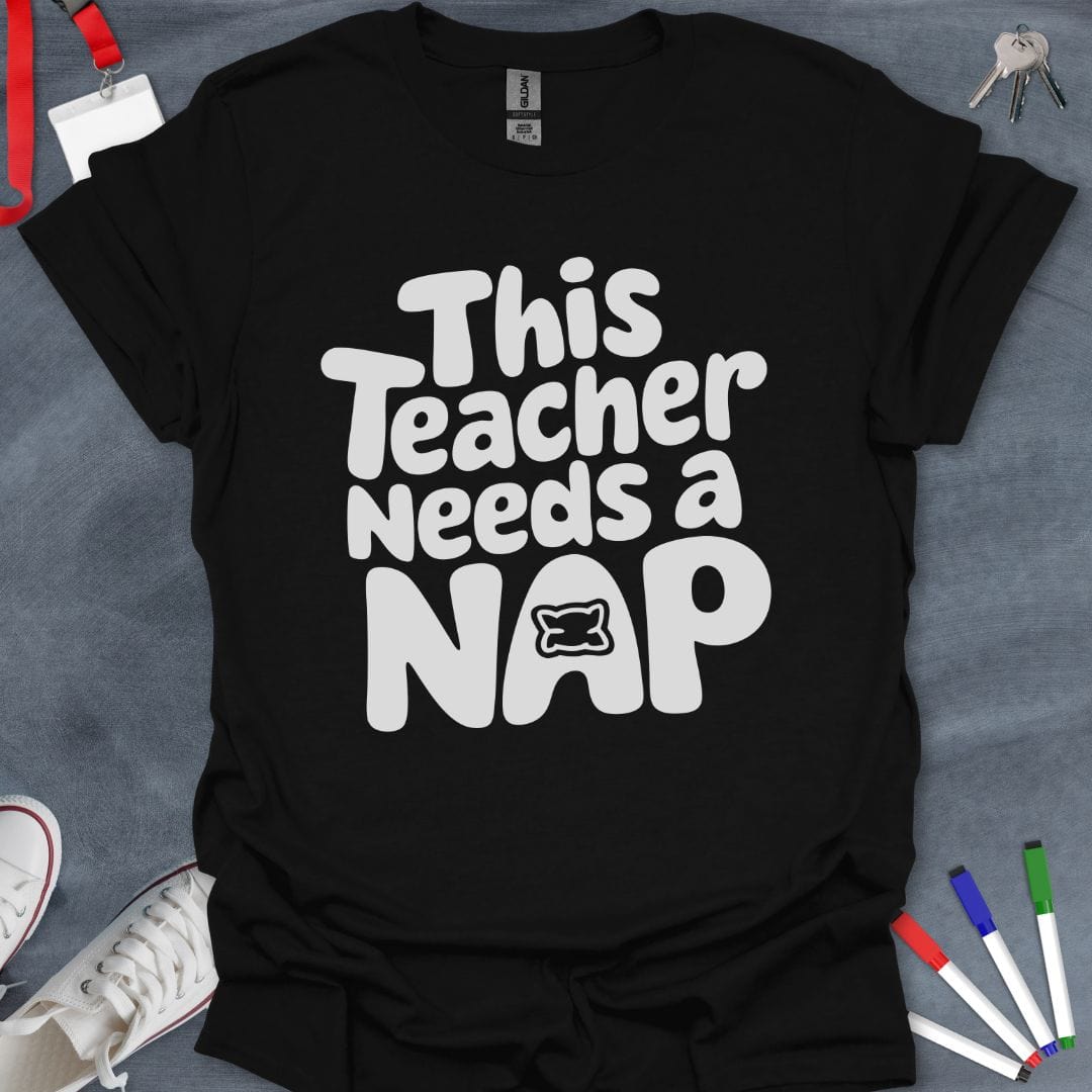 Teacher T-Shirt Black / S Teacher Nap Time T-Shirt