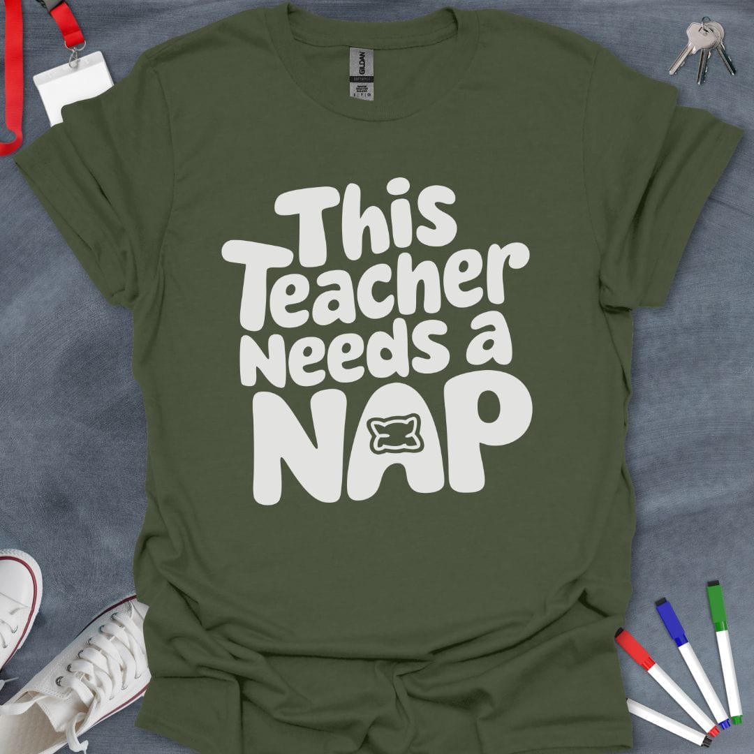 Teacher T-Shirt Military Green / S Teacher Nap Time T-Shirt