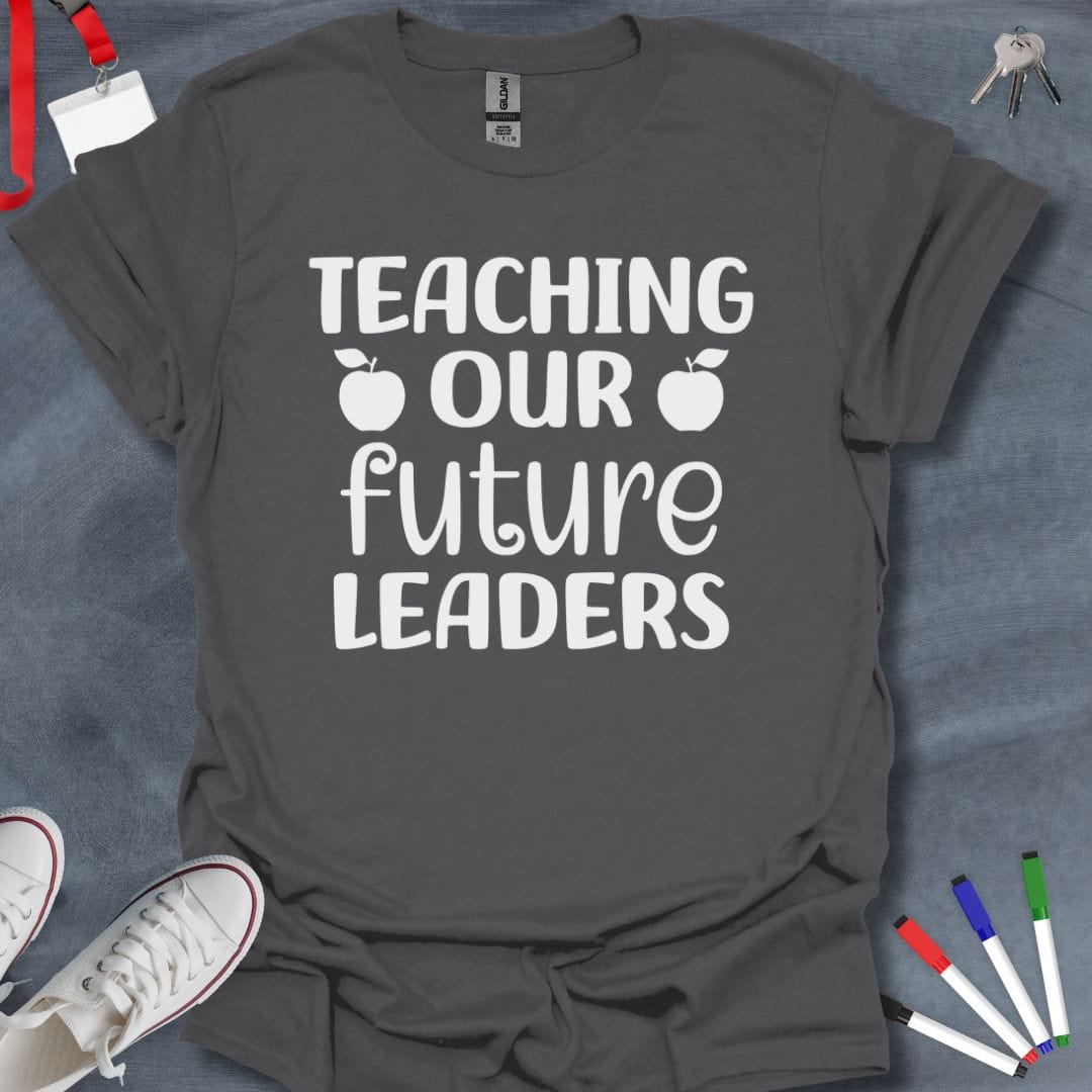 Teacher T-Shirt Charcoal / S Teaching Our Future Leaders T-Shirt