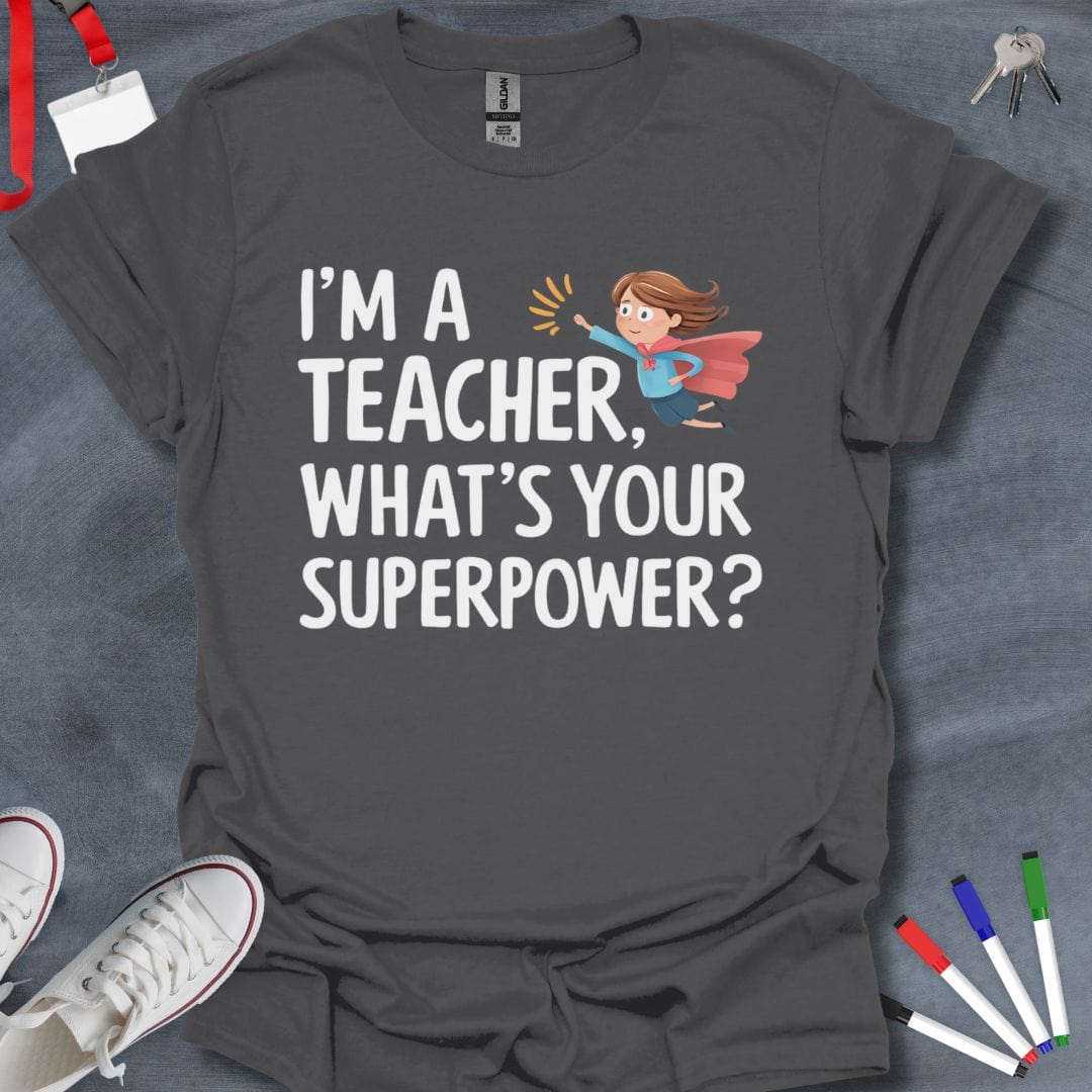 Teacher T-Shirt Charcoal / S Teacher Superpower T-Shirt