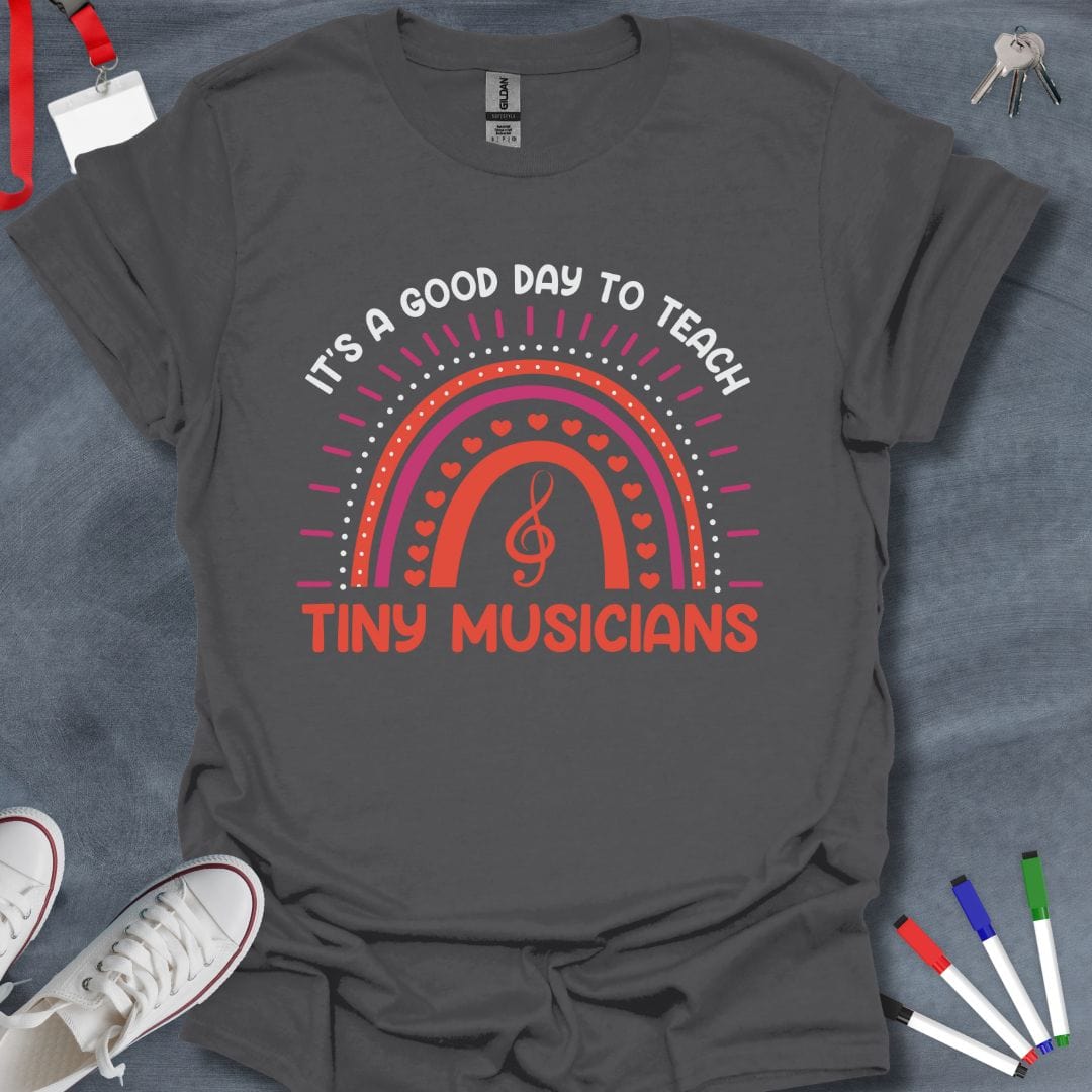 Teacher T-Shirt Charcoal / S Good Day to Teach Tiny Musicians T-Shirt