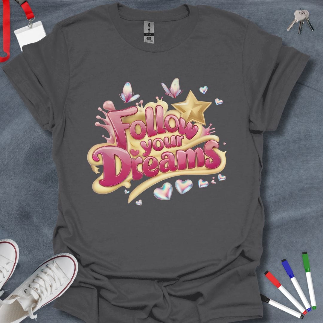 Teacher T-Shirt Charcoal / S Follow Your Dreams T-Shirt