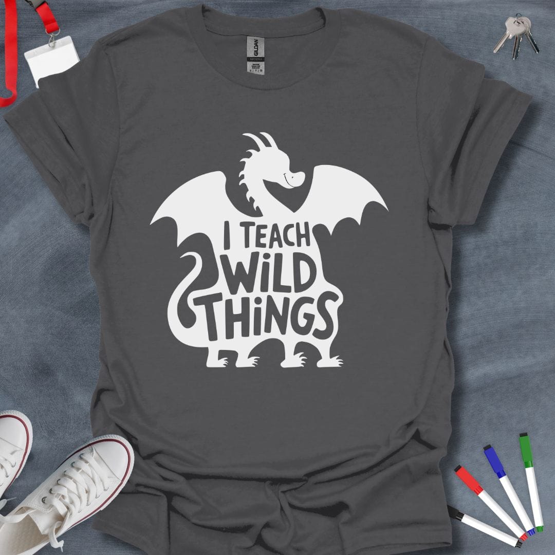 Teacher T-Shirt Charcoal / S Dragon Teacher: I Teach Wild Things T-Shirt