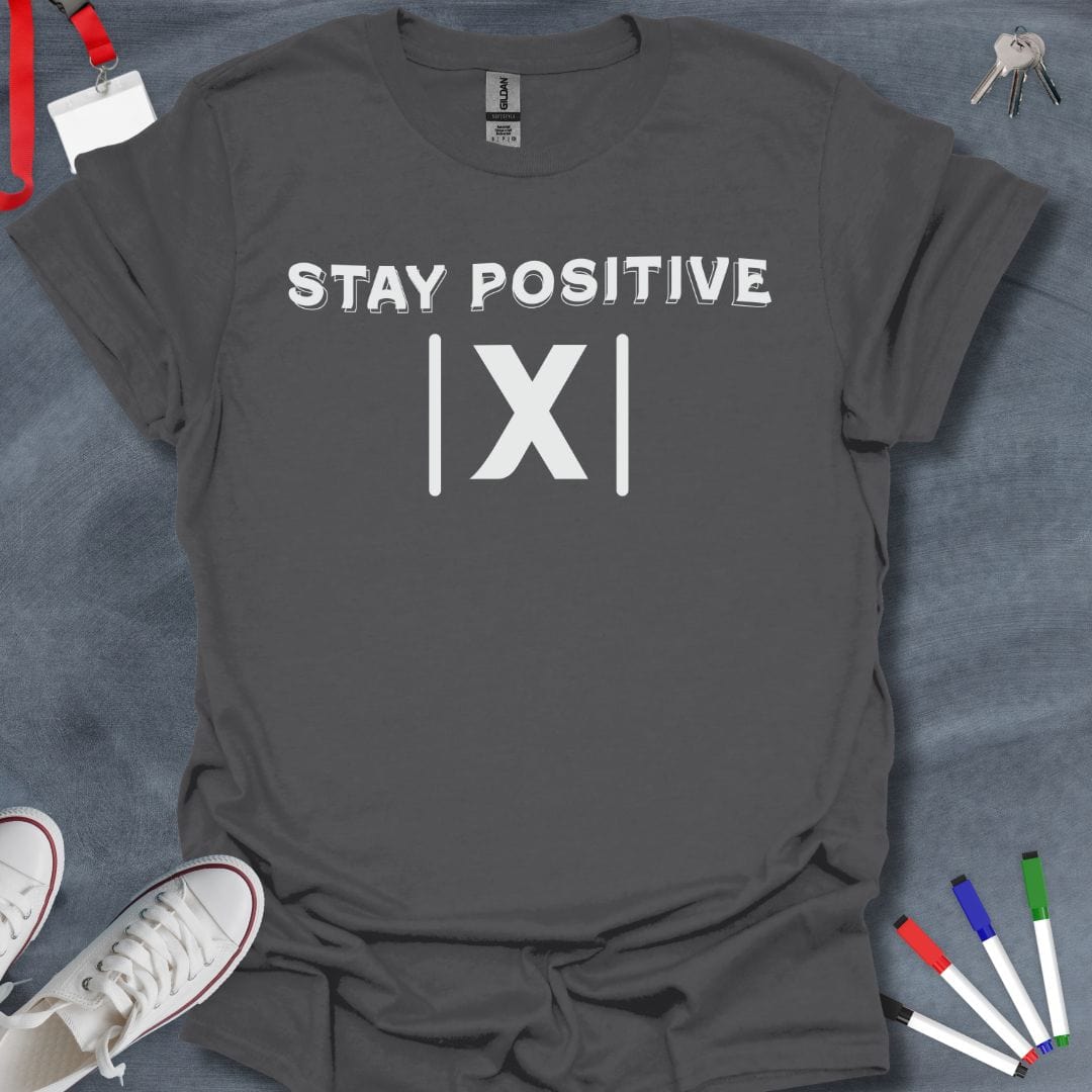 Teacher T-Shirt Charcoal / S Stay Positive Absolute Value T-Shirt