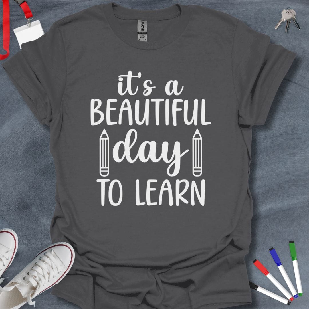 Teacher T-Shirt Charcoal / S It's a Beautiful Day to Learn T-Shirt