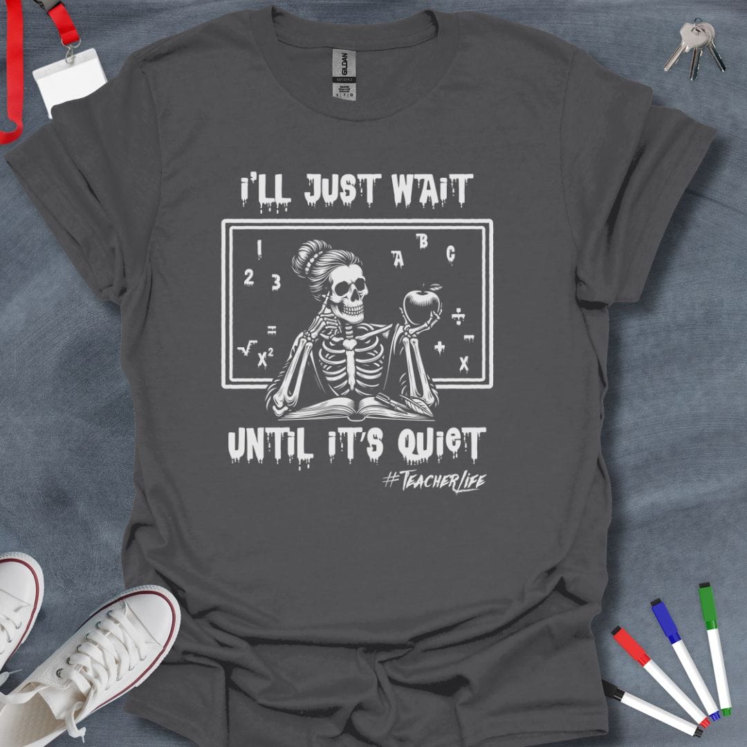 Teacher T-Shirt Charcoal / S Skeleton Teacher's Patience T-Shirt