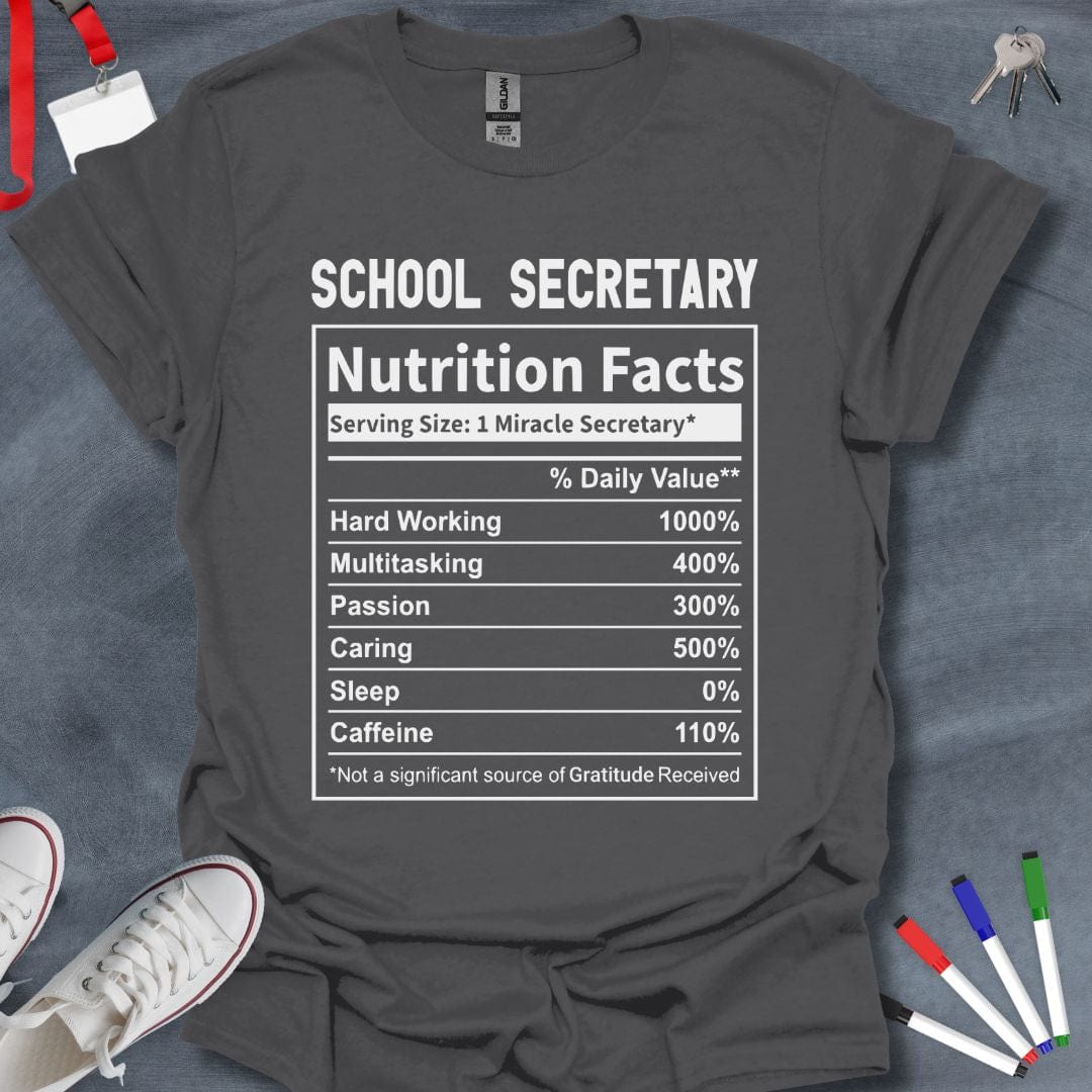 Teacher T-Shirt Charcoal / M School Secretary Nutrition Facts T-Shirt