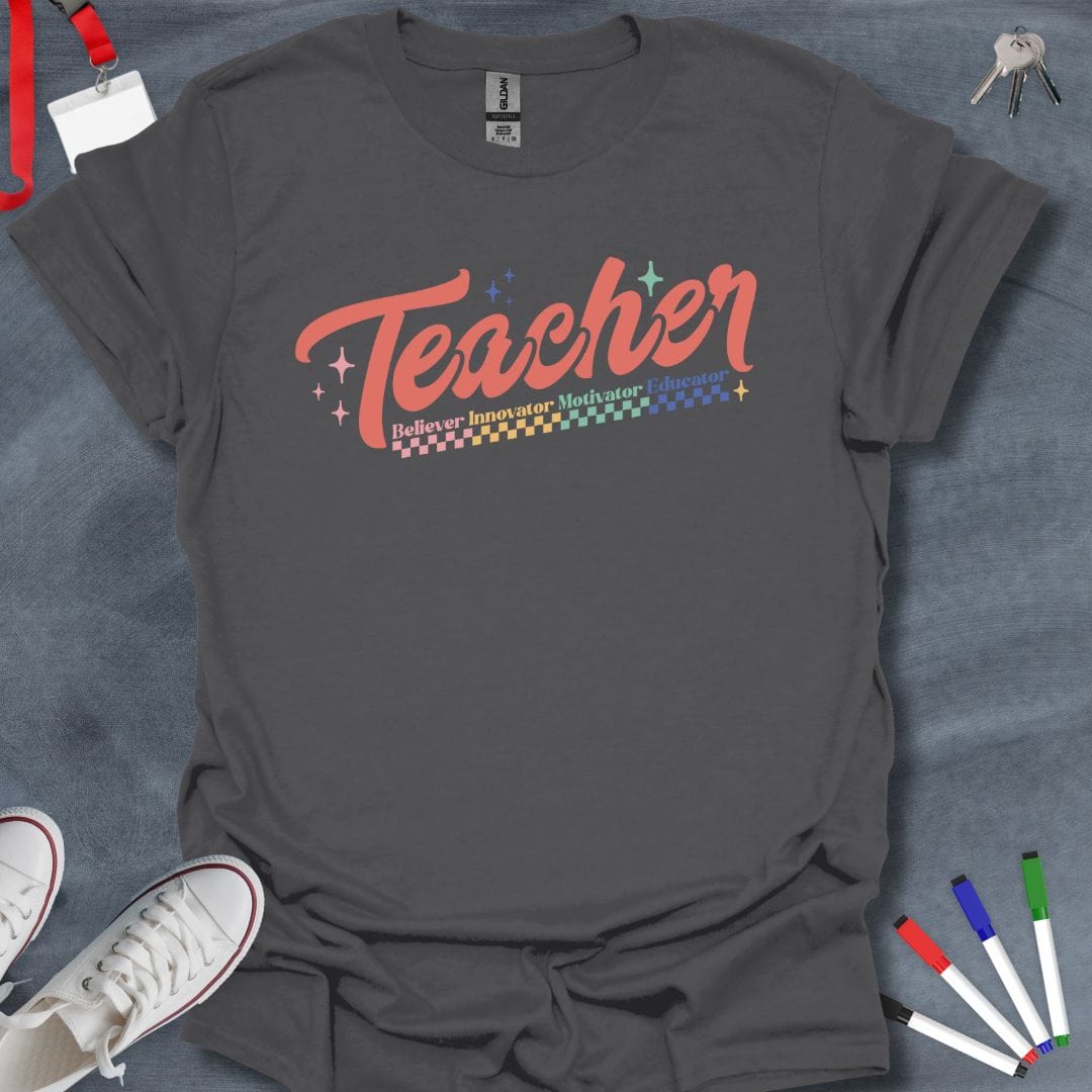 Teacher T-Shirt Charcoal / S Teacher: Believer Innovator Motivator Educator T-Shirt