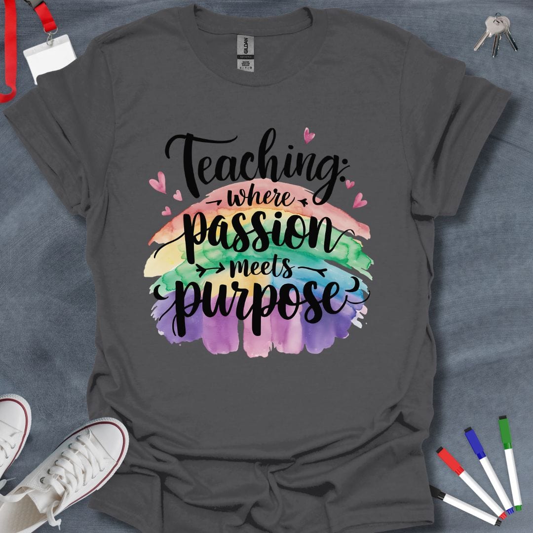 Teacher T-Shirt Charcoal / S Teaching Passion Meets Purpose T-Shirt