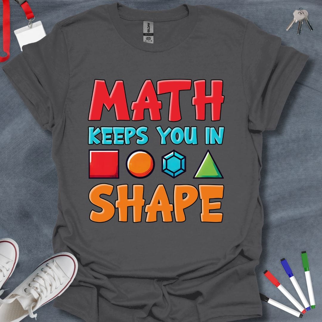 Teacher T-Shirt Charcoal / S Math Keeps You in Shape T-Shirt