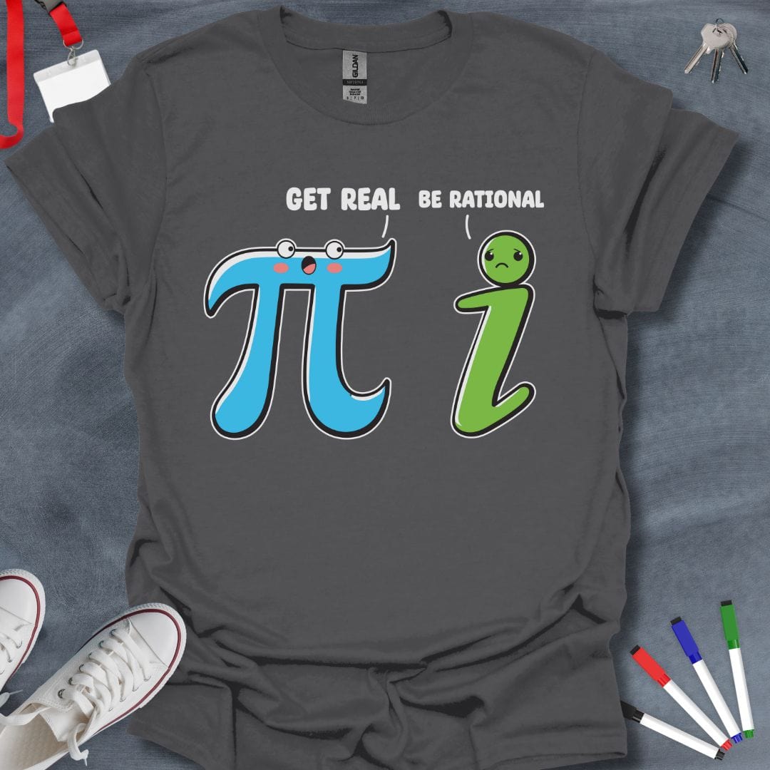 Teacher T-Shirt Charcoal / S Get Real Be Rational Math T-Shirt