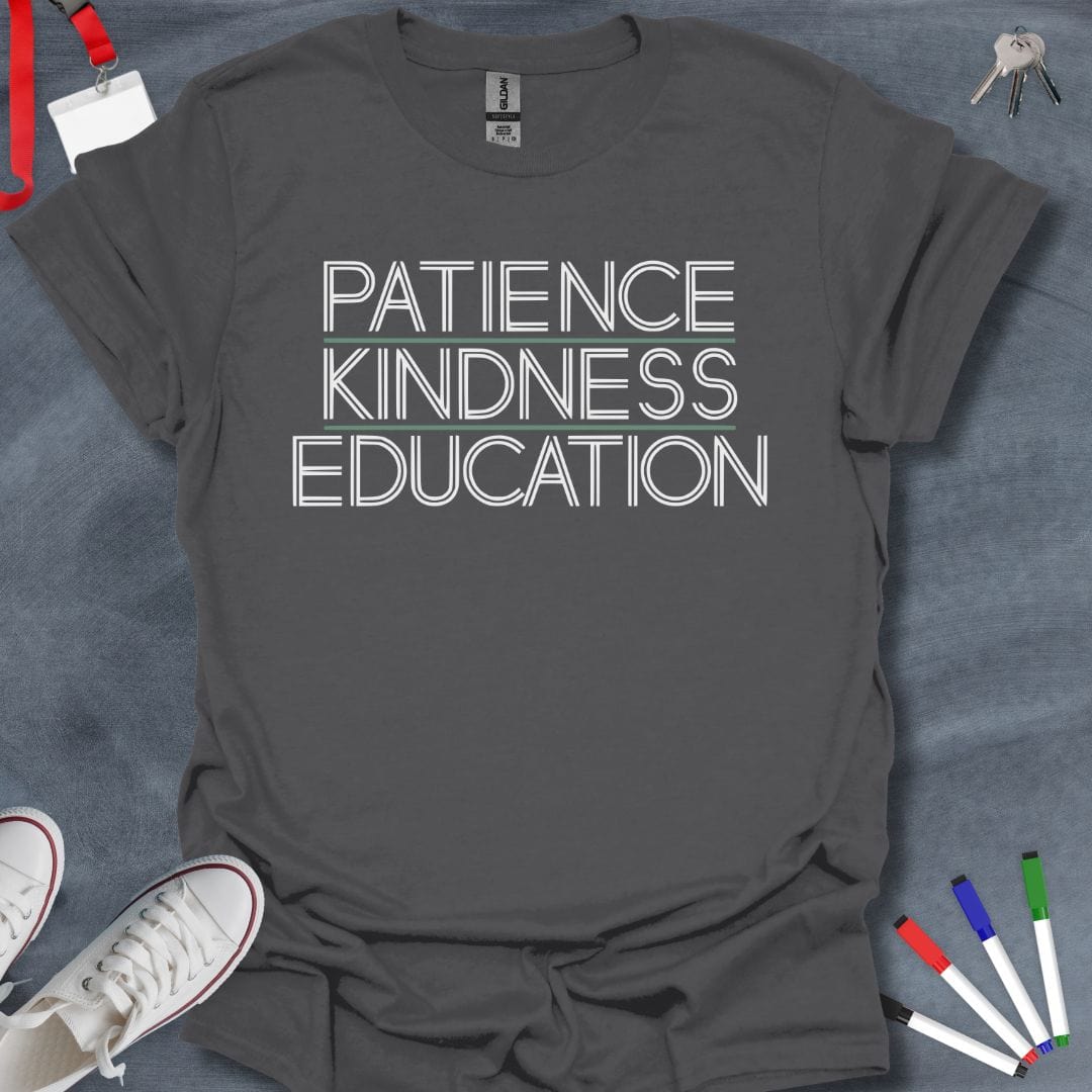 Teacher T-Shirt Charcoal / S Patience Kindness Education T-Shirt