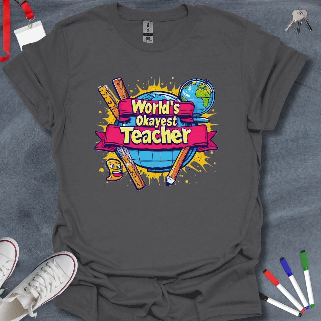 Teacher T-Shirt Charcoal / S World's Okayest Teacher T-Shirt