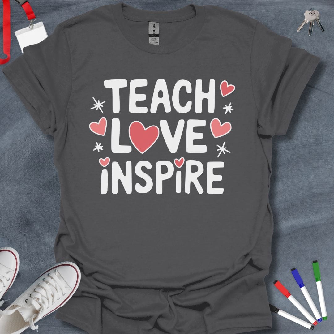 Teacher T-Shirt Charcoal / S Teach Love Inspire Hearts T-Shirt