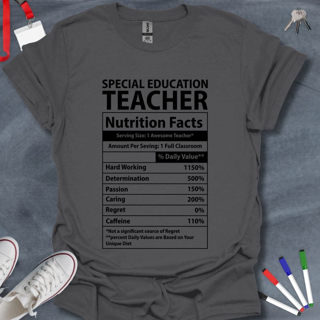 Teacher T-Shirt Charcoal / S Special Education Teacher Nutrition Facts T-Shirt