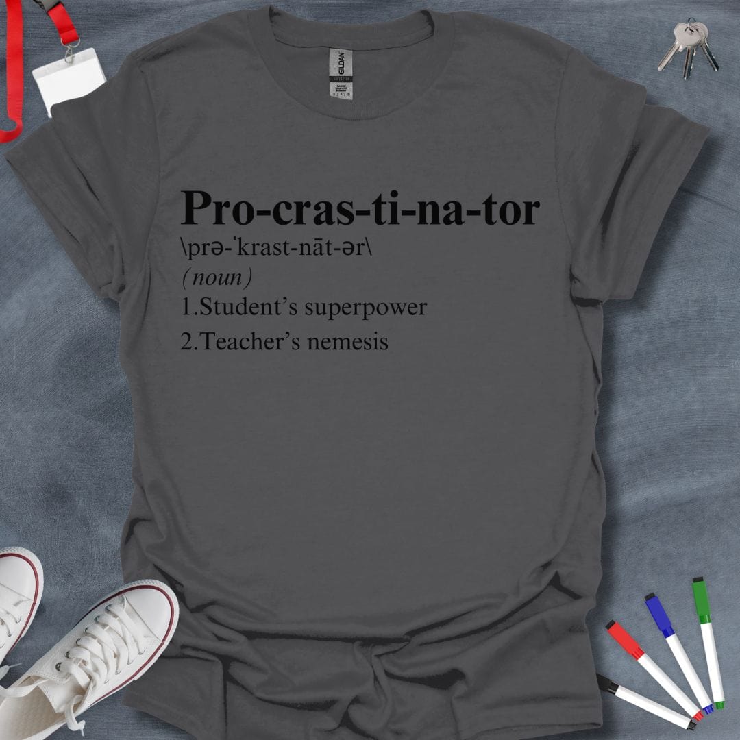 Teacher T-Shirt Charcoal / S Procrastinator Extraordinaire T-Shirt