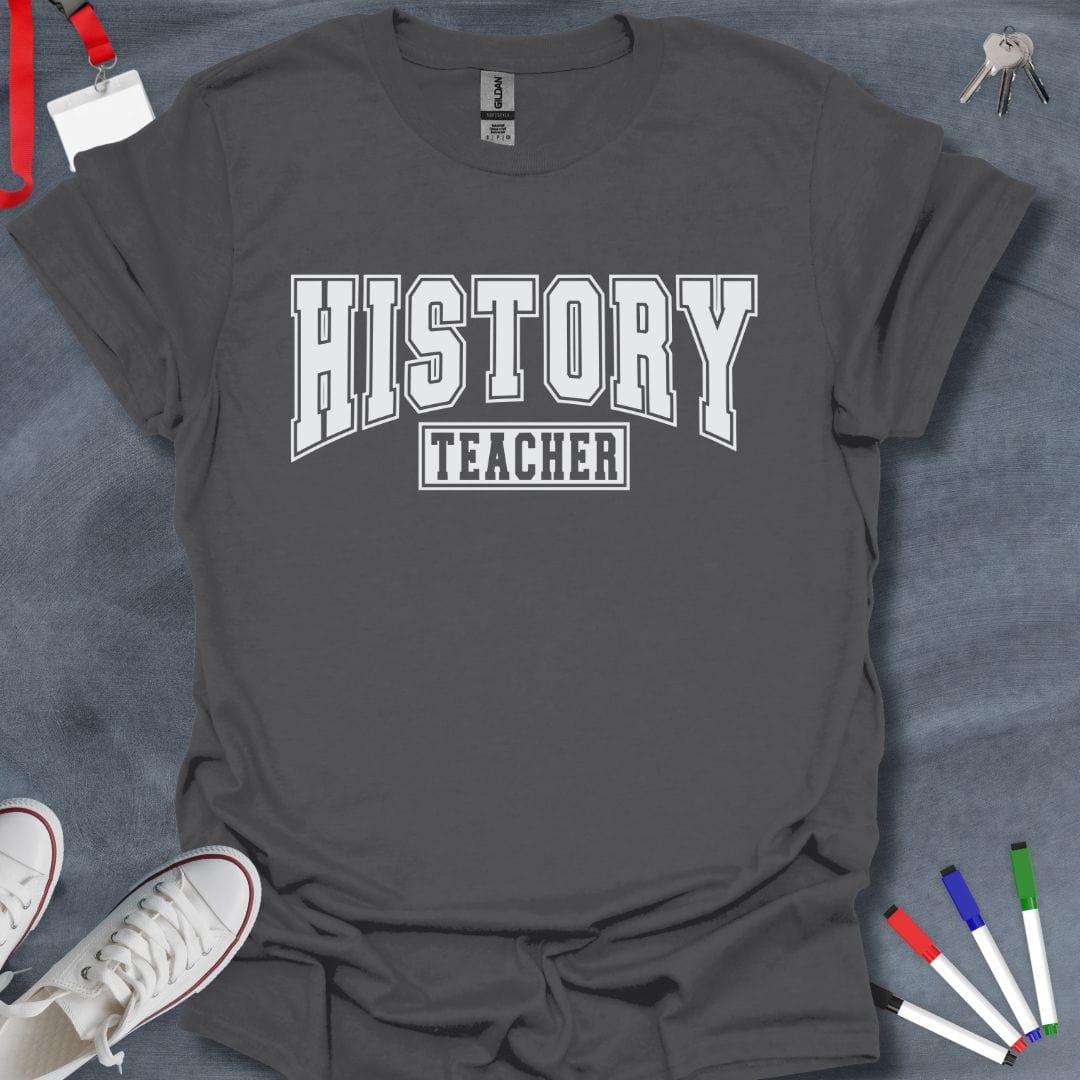 Teacher T-Shirt Charcoal / S Varsity History Teacher T-Shirt