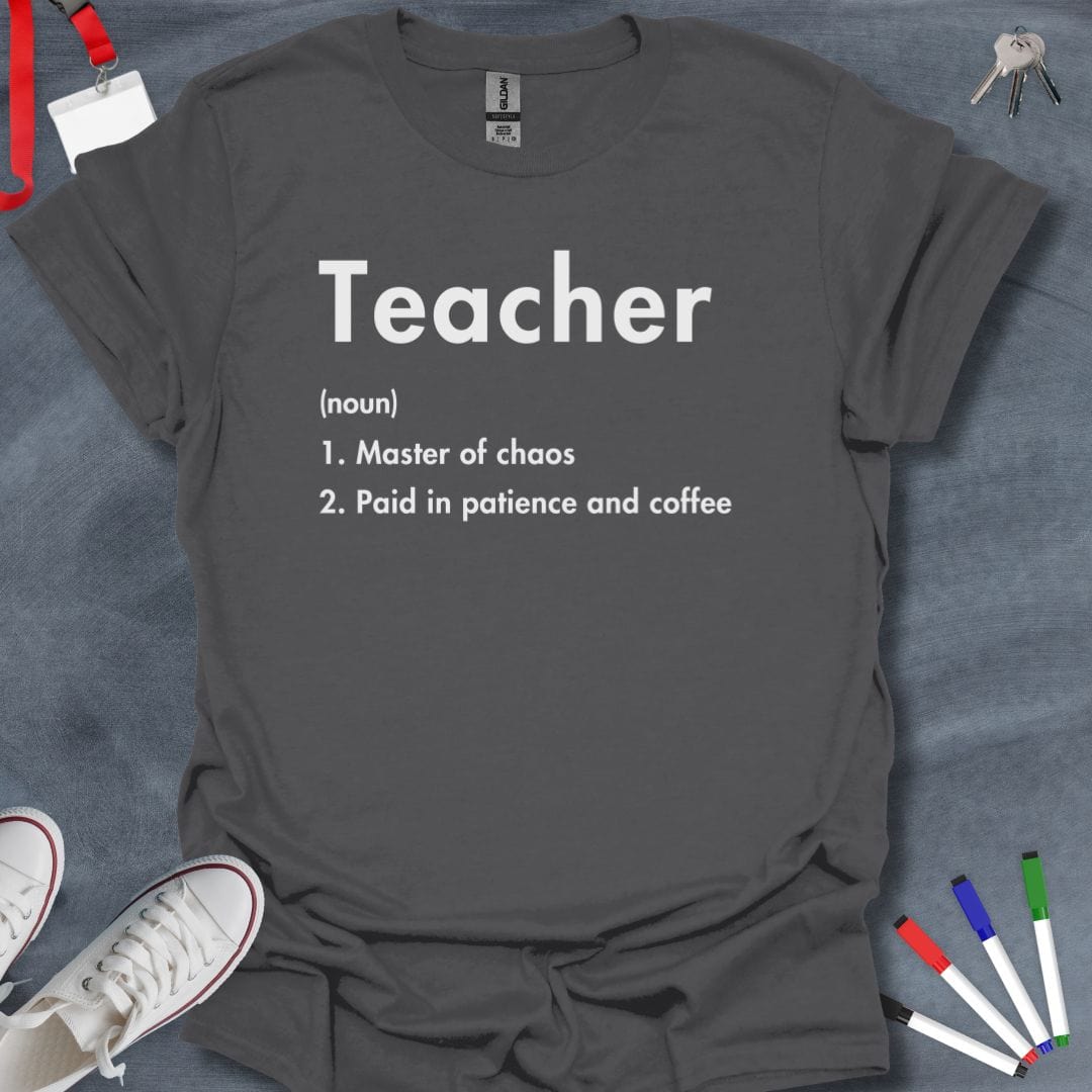 Teacher T-Shirt Definition of a Teacher T-Shirt