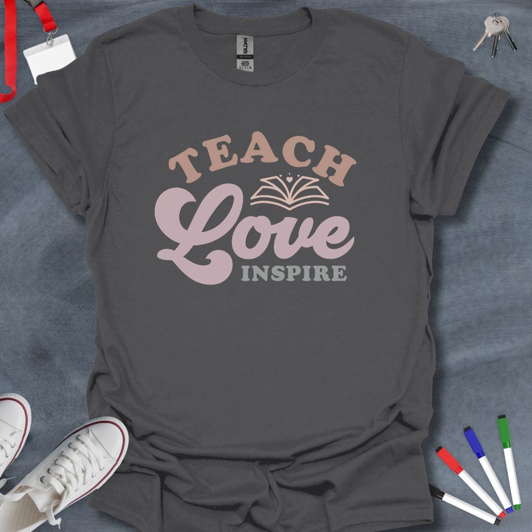 Teacher T-Shirt Charcoal / S Teach Love Inspire T-Shirt