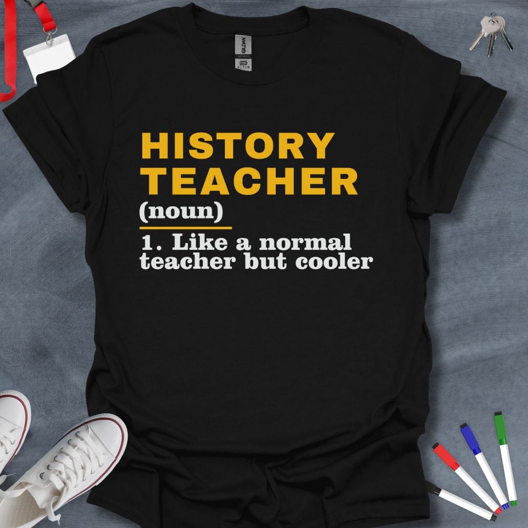 Teacher T-Shirt Black / S Cooler Than Cool History Teacher T-Shirt