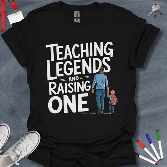 Teacher T-Shirt Black / S Teaching Legends and Raising One T-Shirt