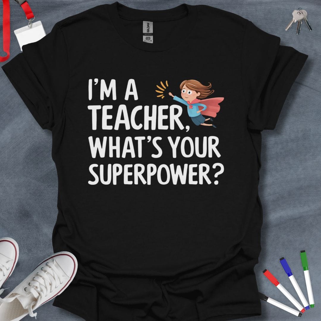 Teacher T-Shirt Black / S Teacher Superpower T-Shirt