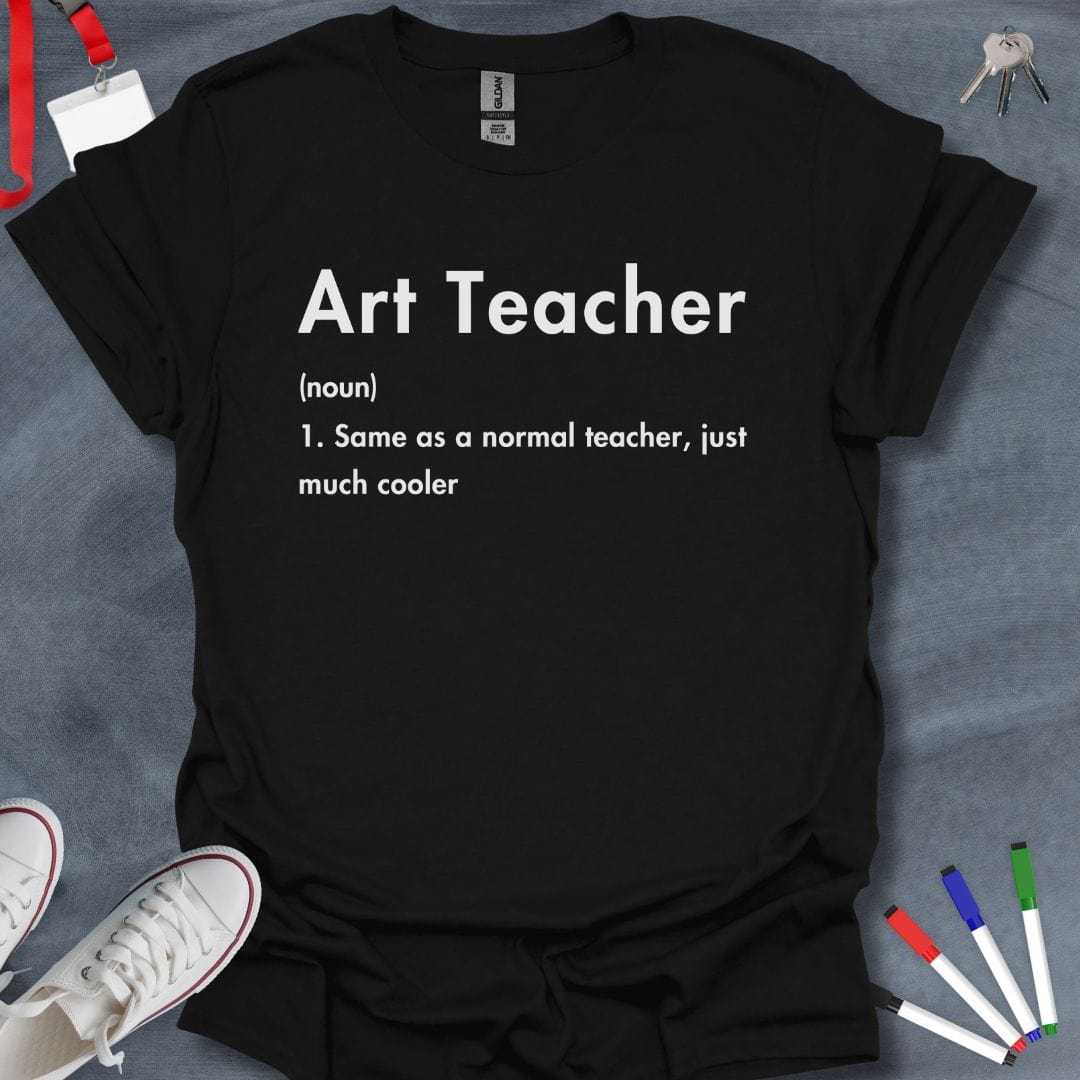 Teacher T-Shirt Black / S Art Teacher Definition T-Shirt