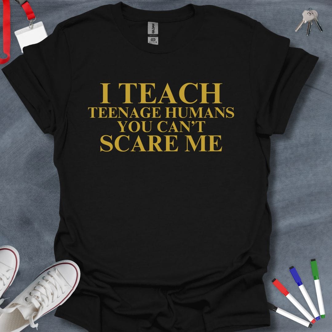 Teacher T-Shirt Black / S I Teach Teenage Humans Bold Statement T-Shirt