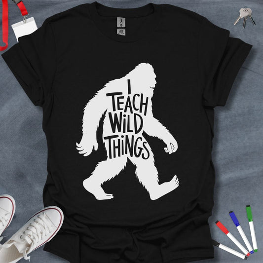 Teacher T-Shirt Black / S I Teach Wild Things Bigfoot Teacher T-Shirt