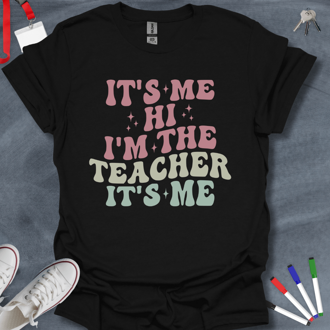 Teacher T-Shirt Black / S I'm the Teacher T-Shirt