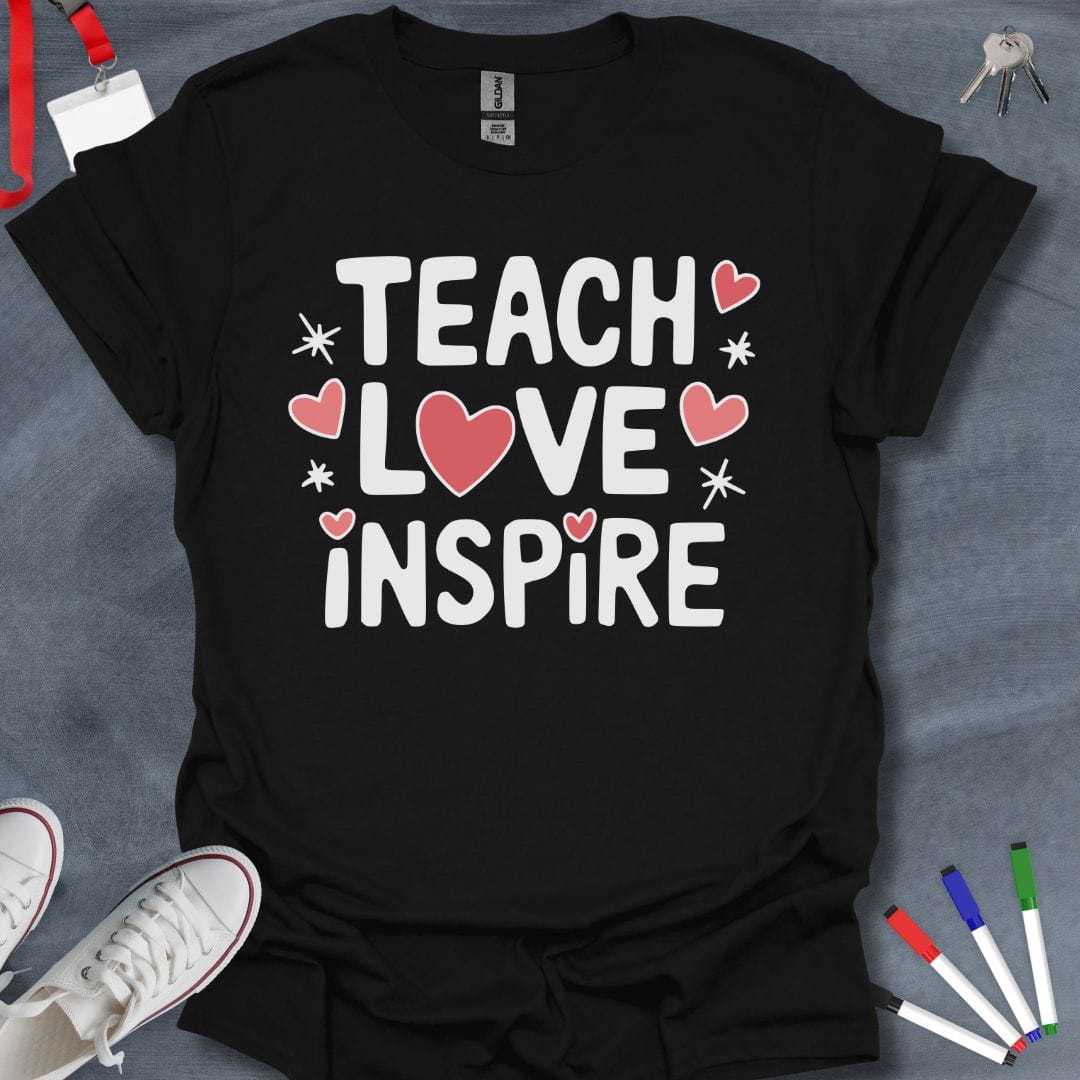 Teacher T-Shirt Black / S Teach Love Inspire Hearts T-Shirt