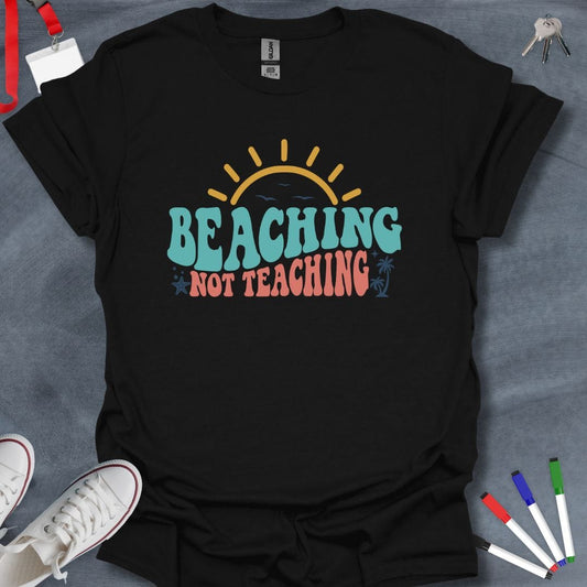 Teacher T-Shirt Black / S Beaching Not Teaching T-Shirt