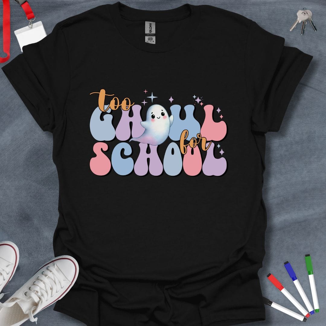 Teacher T-Shirt Black / S Too Ghoul for School T-Shirt