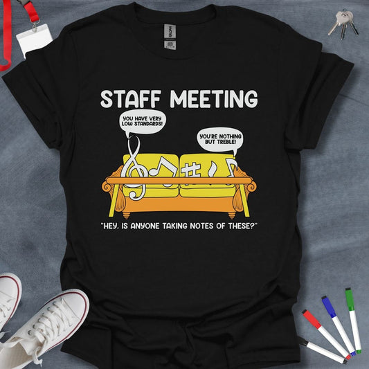 Teacher T-Shirt Black / S Music Staff Meeting Humor T-Shirt