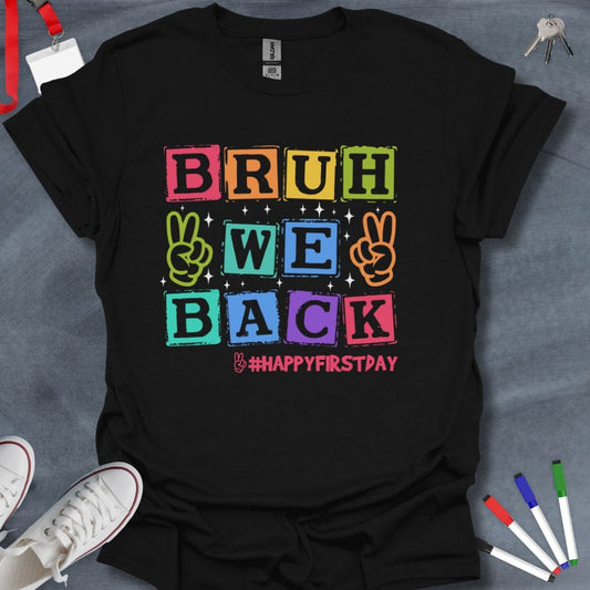 Teacher T-Shirt Black / S Bruh We Back T-Shirt