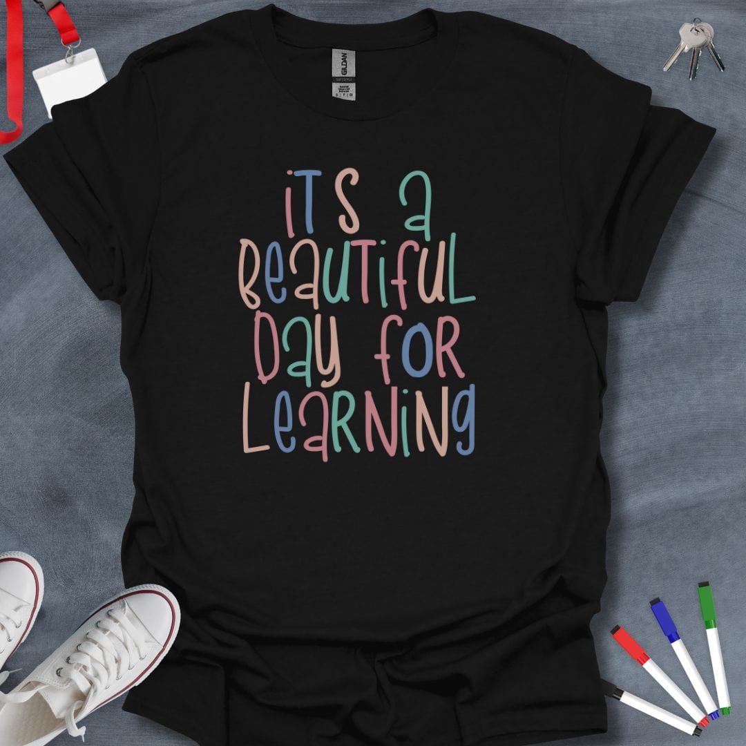 Teacher T-Shirt Black / S Beautiful Day for Learning T-Shirt