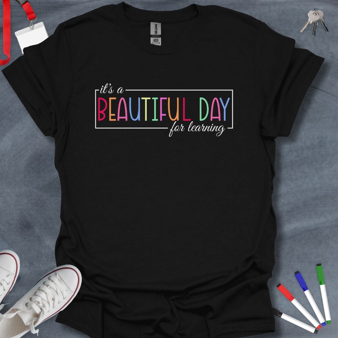 Teacher T-Shirt Black / S Beautiful Day for Learning Teacher T-Shirt