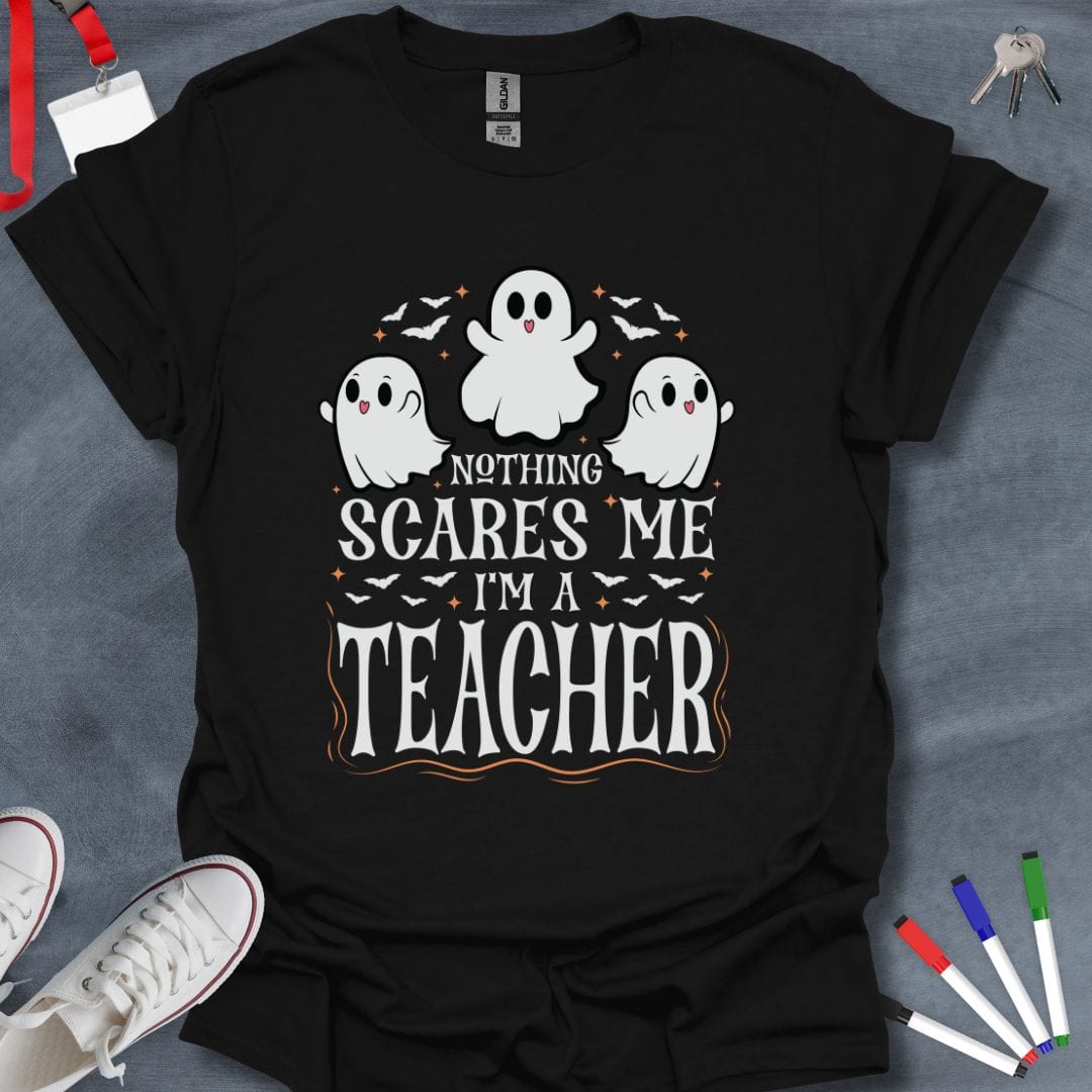 Teacher T-Shirt Black / S Nothing Scares Me I'm a Teacher Halloween T-Shirt