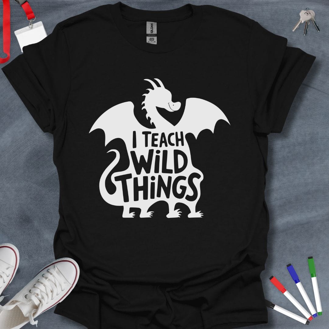 Teacher T-Shirt Black / S Dragon Teacher: I Teach Wild Things T-Shirt