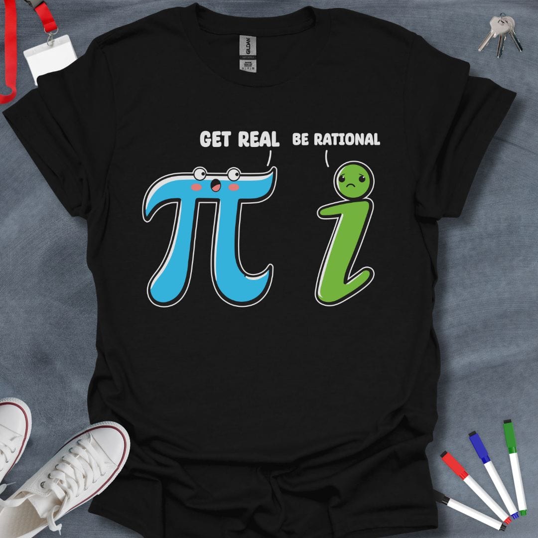 Teacher T-Shirt Black / S Get Real Be Rational Math T-Shirt